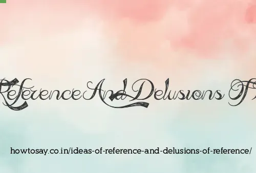 Ideas Of Reference And Delusions Of Reference