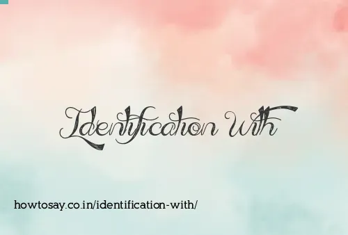 Identification With