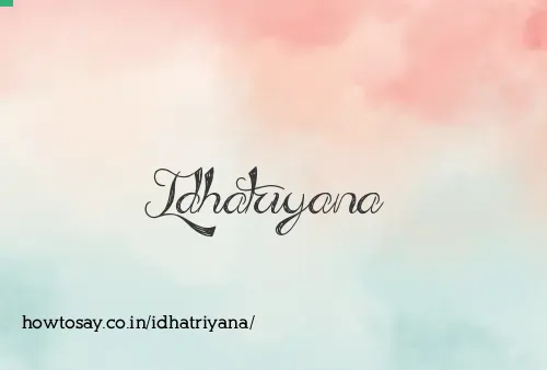 Idhatriyana
