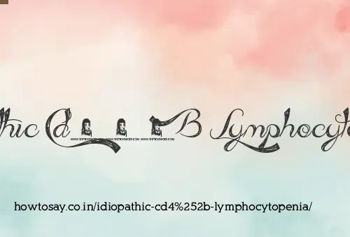 Idiopathic Cd4- Lymphocytopenia