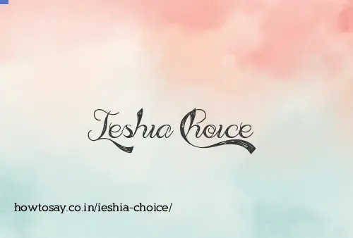 Ieshia Choice