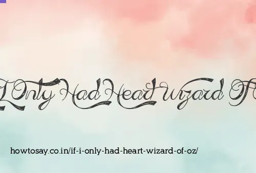 If I Only Had Heart Wizard Of Oz