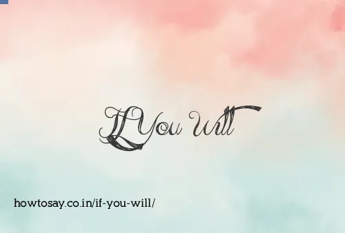 If You Will