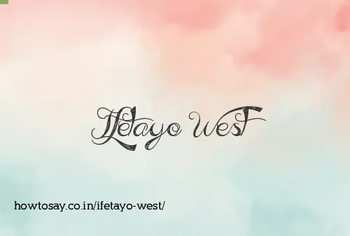 Ifetayo West