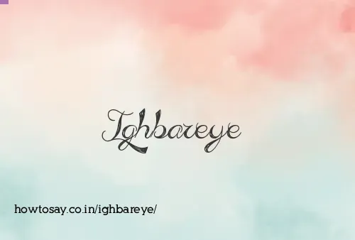 Ighbareye
