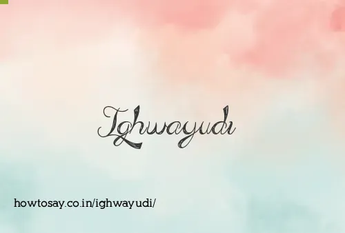 Ighwayudi