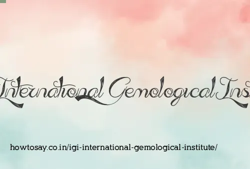 Igi International Gemological Institute