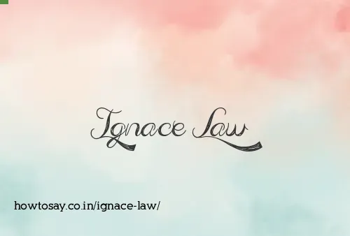 Ignace Law