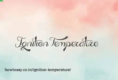 Ignition Temperature
