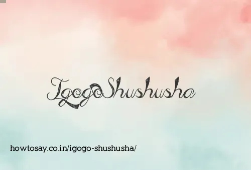 Igogo Shushusha