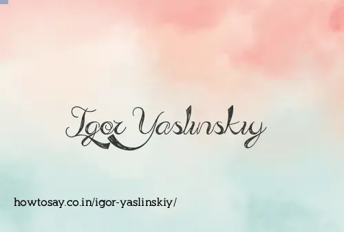 Igor Yaslinskiy