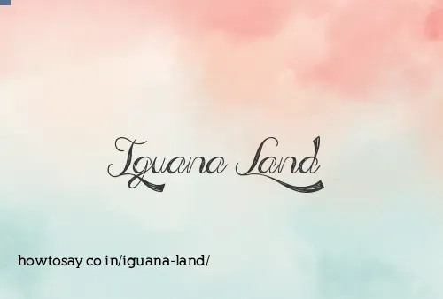 Iguana Land
