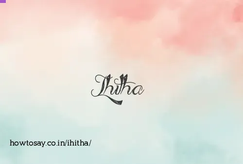 Ihitha