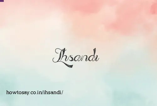 Ihsandi