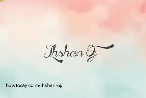 Ihshan Oj