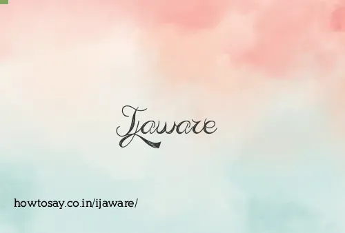 Ijaware