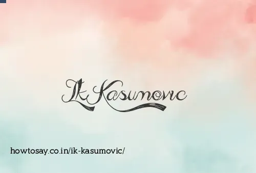 Ik Kasumovic