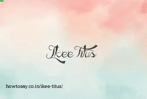 Ikee Titus