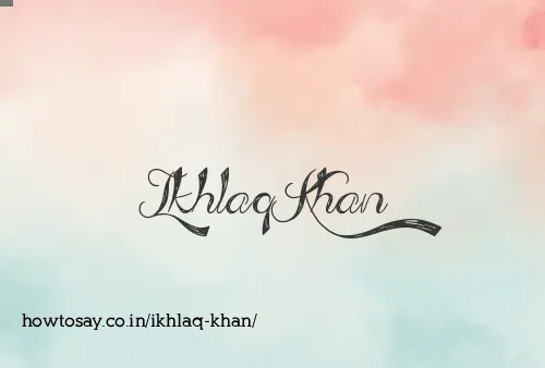 Ikhlaq Khan