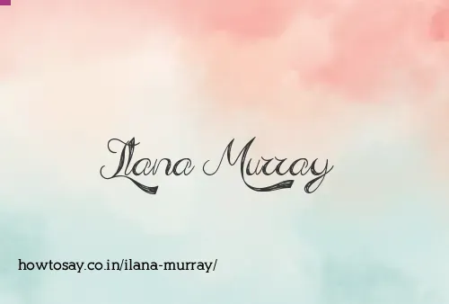 Ilana Murray