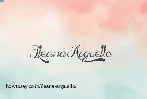 Ileana Arguello