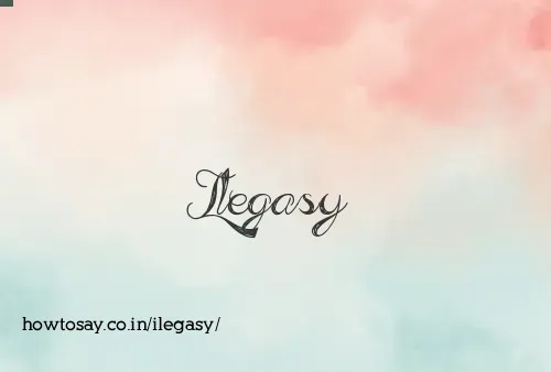 Ilegasy