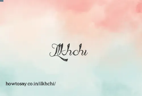 Ilkhchi