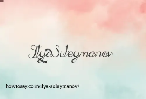 Ilya Suleymanov