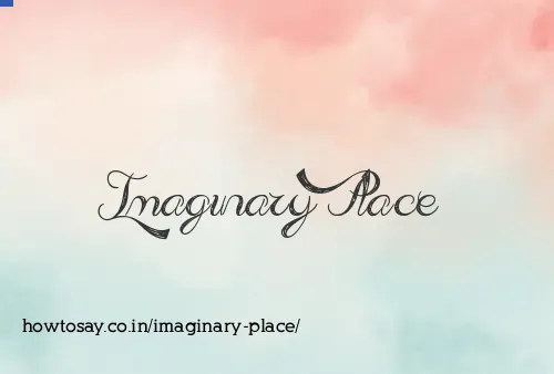 Imaginary Place