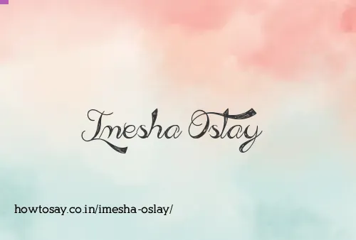 Imesha Oslay