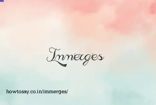 Immerges