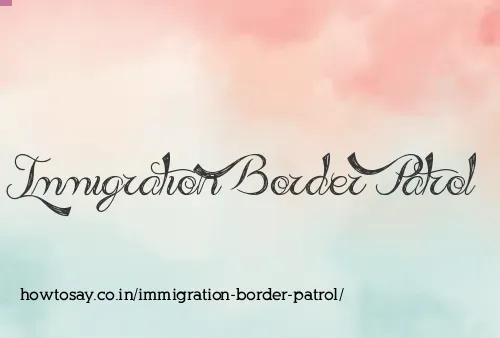 Immigration Border Patrol