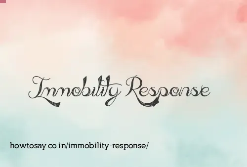 Immobility Response