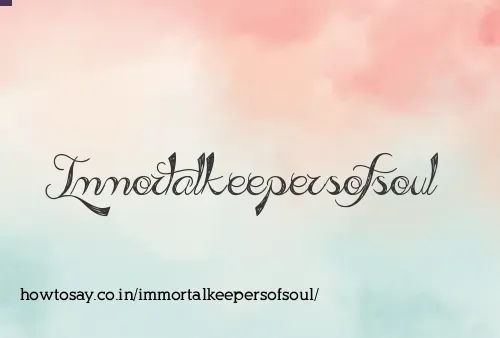 Immortalkeepersofsoul