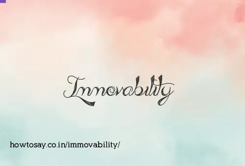 Immovability