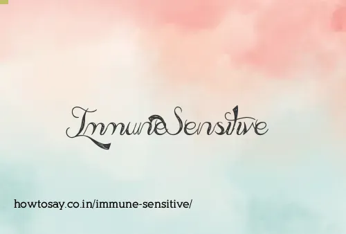 Immune Sensitive