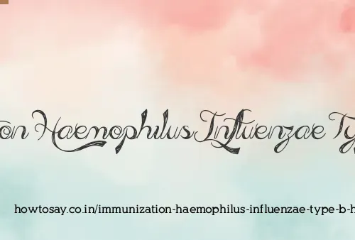 Immunization Haemophilus Influenzae Type B Hib