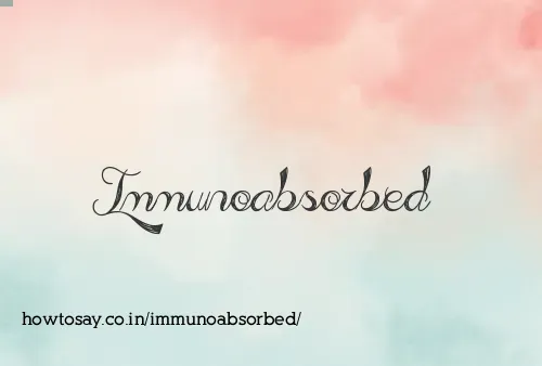 Immunoabsorbed