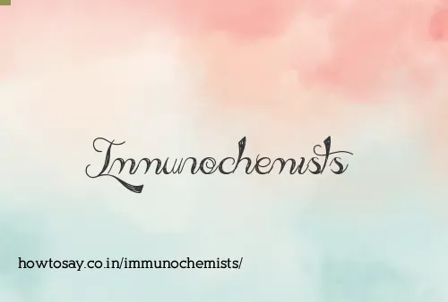 Immunochemists