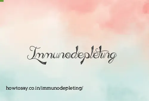 Immunodepleting