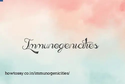 Immunogenicities