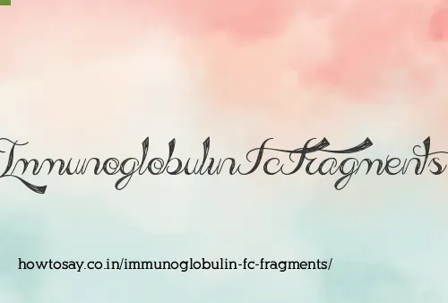 Immunoglobulin Fc Fragments