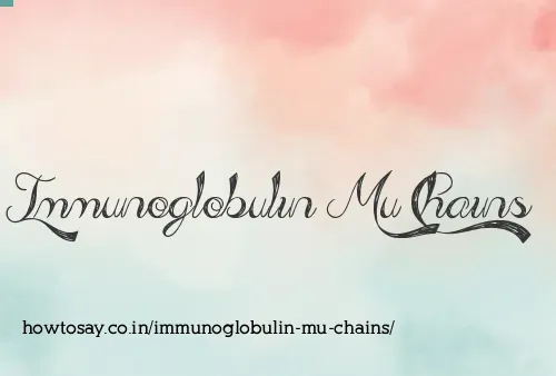 Immunoglobulin Mu Chains