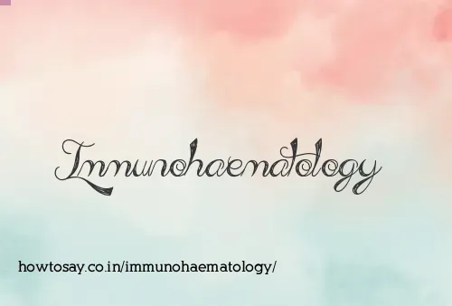 Immunohaematology