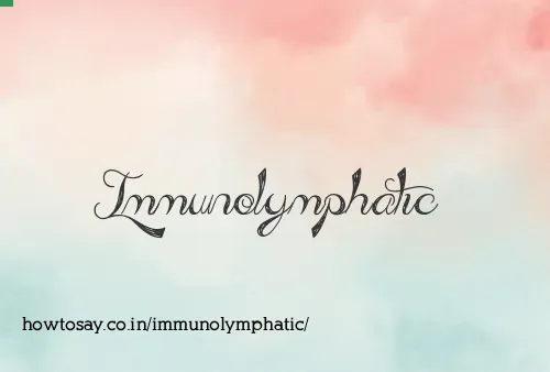 Immunolymphatic