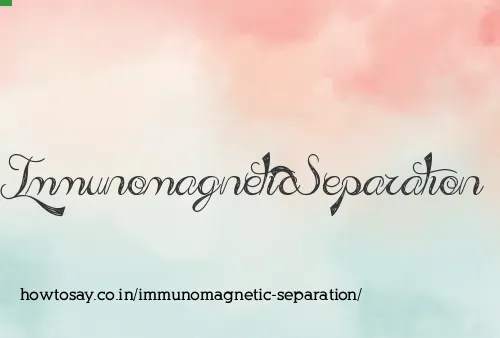 Immunomagnetic Separation