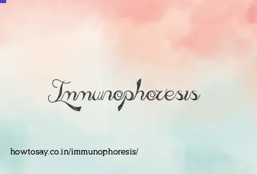 Immunophoresis