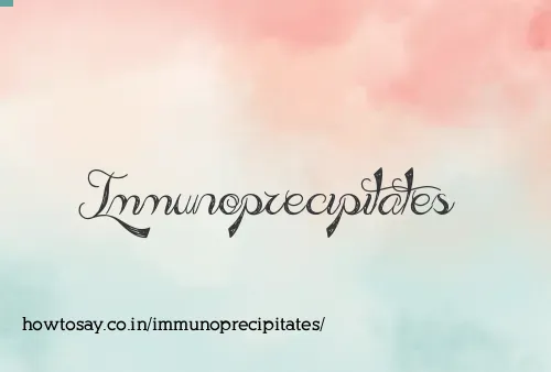 Immunoprecipitates