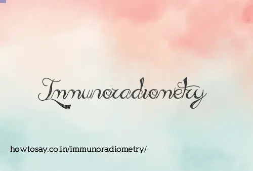 Immunoradiometry