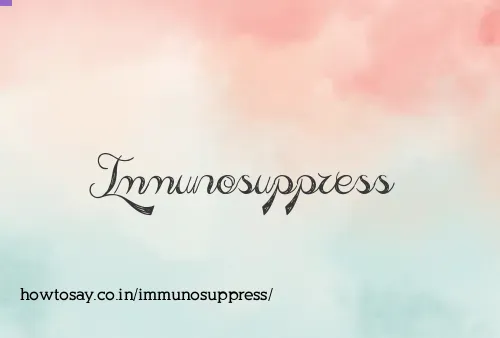 Immunosuppress